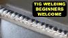 Aluminum Tig Welding Basics For Beginners How To Tig Weld Aluminum