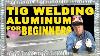 How To Tig Weld Aluminum For Beginners Tig Time